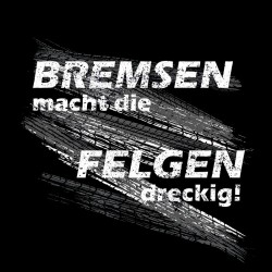 Proverbs FUN T-Shirt Ladies - Brakes makes the rims dirty - THE ORIGINAL 