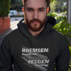 Sprüche FUN HOODIE - Bremsen macht die Felgen dreckig