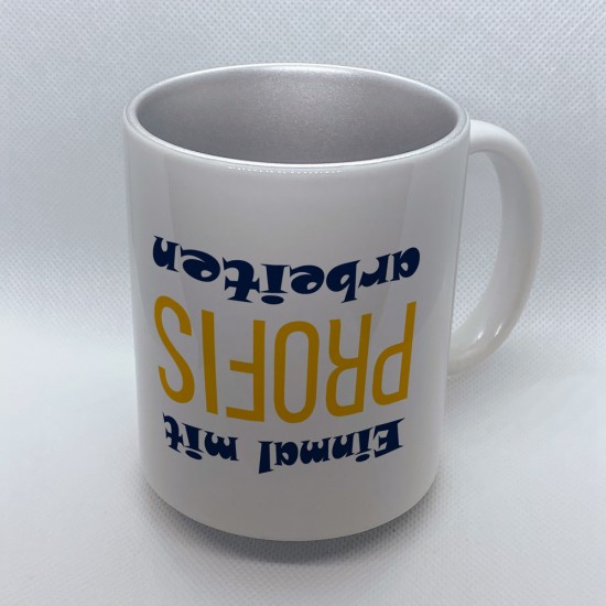 Funny mug printed with motif Einmal mit Profis arbeiten